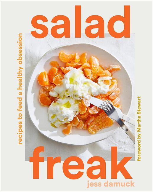 Book Salad Freak: Recipes to Feed a Healthy Obsession 