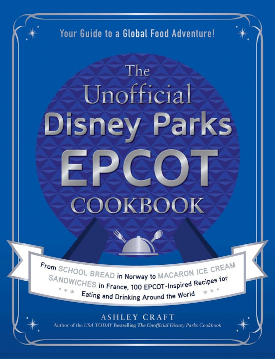 Carte Unofficial Disney Parks EPCOT Cookbook 