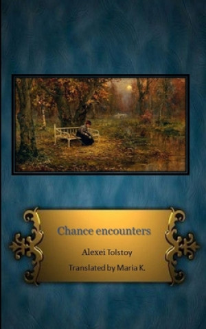 Buch Chance Encounters Alexei Tolstoy