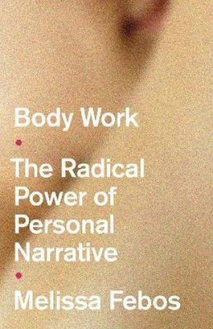 Книга Body Work Melissa Febos