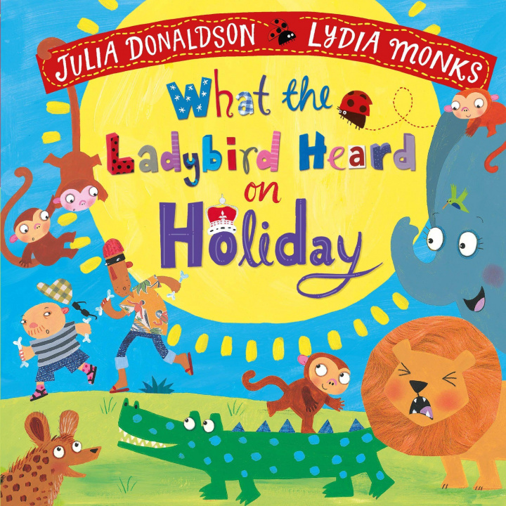 Carte What the Ladybird Heard on Holiday Julia Donaldson
