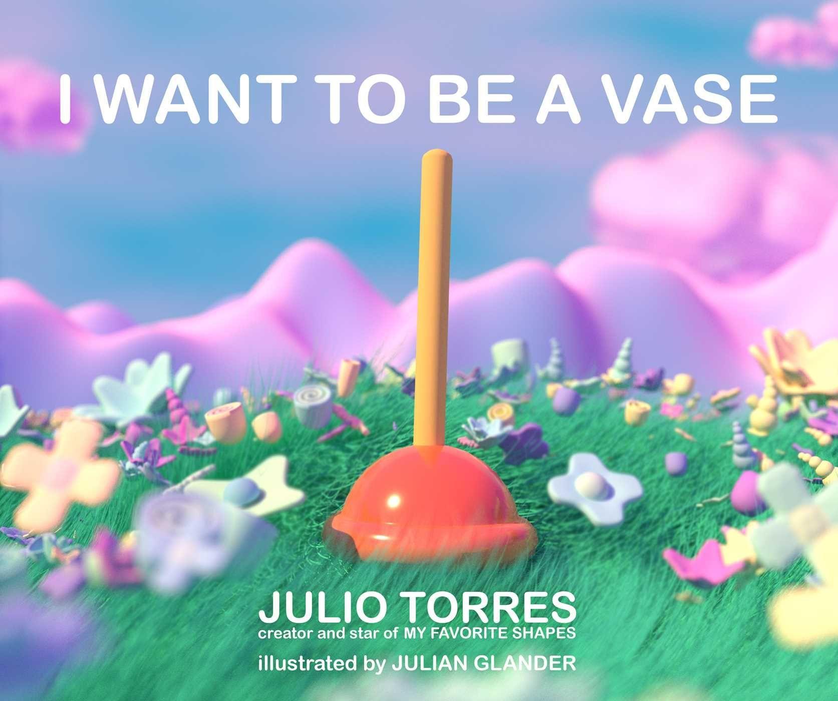 Carte I Want to Be a Vase Julian Glander