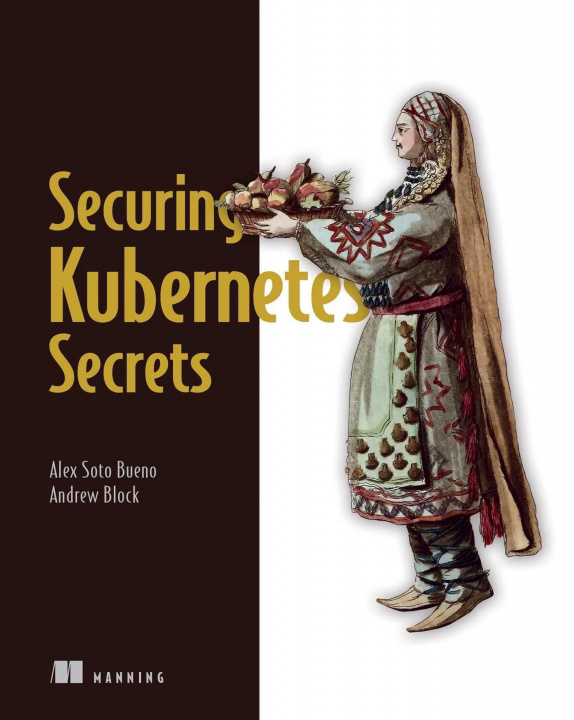 Książka Securing Kubernetes Secrets Andrew Block