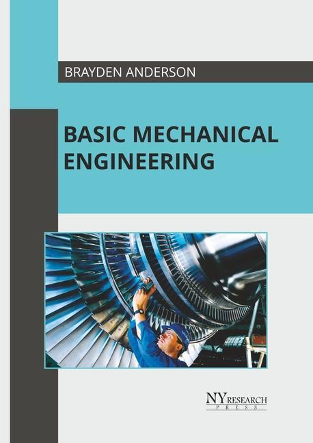 Knjiga Basic Mechanical Engineering Brayden Anderson