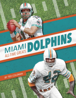 Kniha Miami Dolphins All-Time Greats 