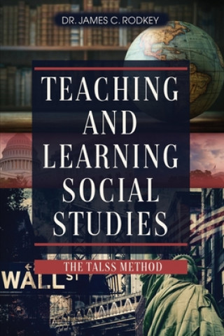 Knjiga Teaching and Learning Social Studies: The TALSS Method 