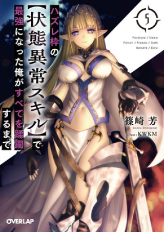 Kniha Failure Frame: I Became the Strongest and Annihilated Everything With Low-Level Spells (Light Novel) Vol. 5 Kwkm