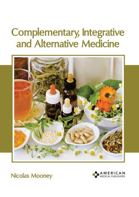 Книга Complementary, Integrative and Alternative Medicine 