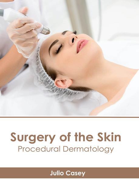Könyv Surgery of the Skin: Procedural Dermatology 
