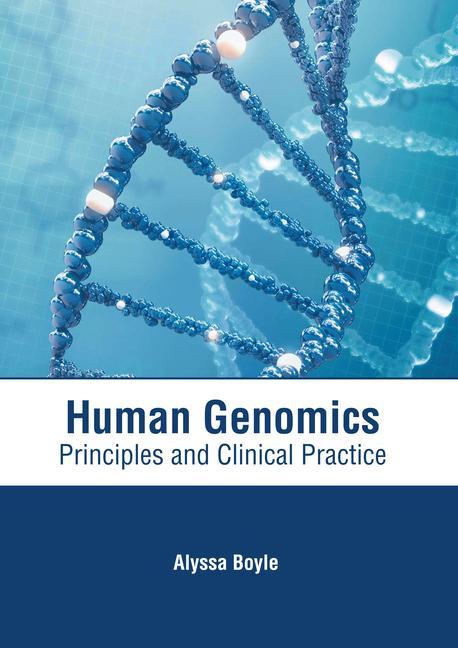 Kniha Human Genomics: Principles and Clinical Practice 