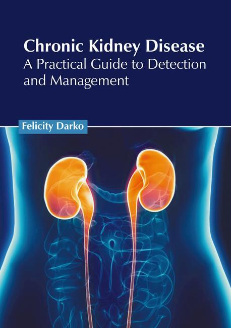 Carte Chronic Kidney Disease: A Practical Guide to Detection and Management 