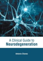 Könyv Clinical Guide to Neurodegeneration 