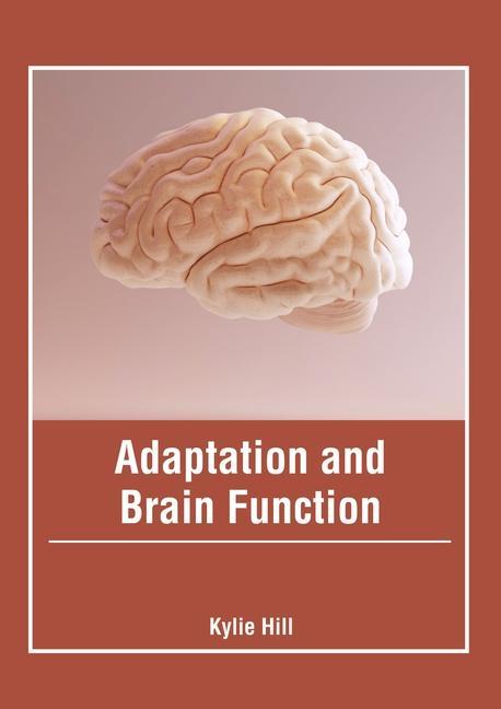 Knjiga Adaptation and Brain Function Kylie Hill