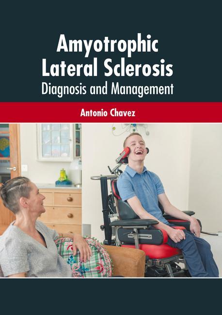 Knjiga Amyotrophic Lateral Sclerosis: Diagnosis and Management Antonio Chavez