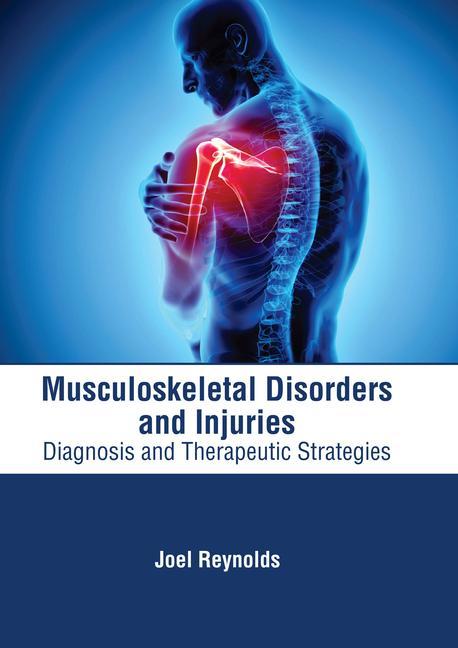 Könyv Musculoskeletal Disorders and Injuries: Diagnosis and Therapeutic Strategies 
