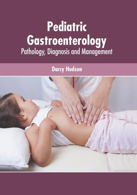 Книга Pediatric Gastroenterology: Pathology, Diagnosis and Management 