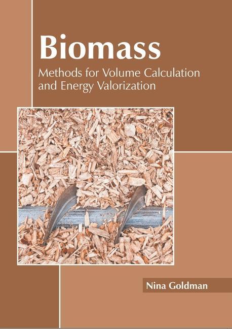 Книга Biomass: Methods for Volume Calculation and Energy Valorization Nina Goldman