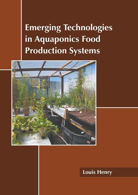 Kniha Emerging Technologies in Aquaponics Food Production Systems 