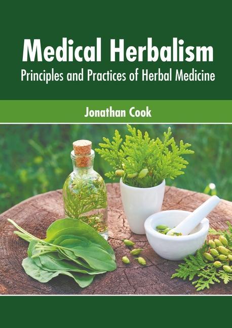 Könyv Medical Herbalism: Principles and Practices of Herbal Medicine 