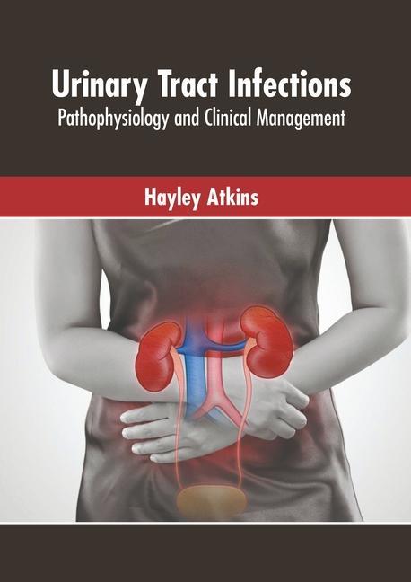 Книга Urinary Tract Infections: Pathophysiology and Clinical Management 