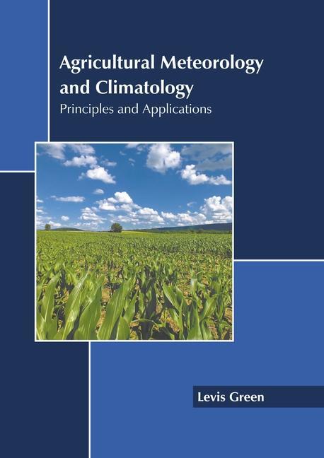 Carte Agricultural Meteorology and Climatology: Principles and Applications 