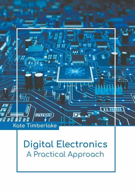 Книга Digital Electronics: A Practical Approach 