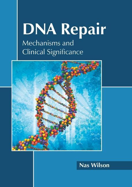 Carte DNA Repair: Mechanisms and Clinical Significance 
