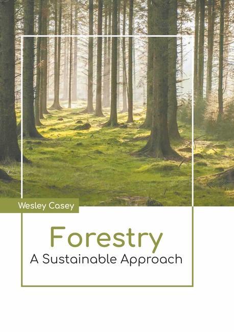 Könyv Forestry: A Sustainable Approach 