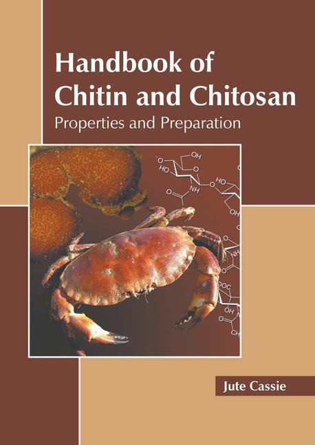 Carte Handbook of Chitin and Chitosan: Properties and Preparation 