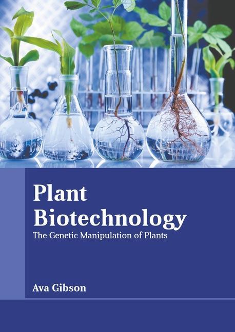 Könyv Plant Biotechnology: The Genetic Manipulation of Plants 