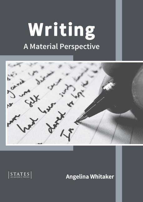 Knjiga Writing: A Material Perspective Angelina Whitaker