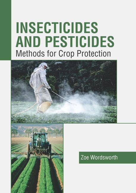 Książka Insecticides and Pesticides: Methods for Crop Protection 