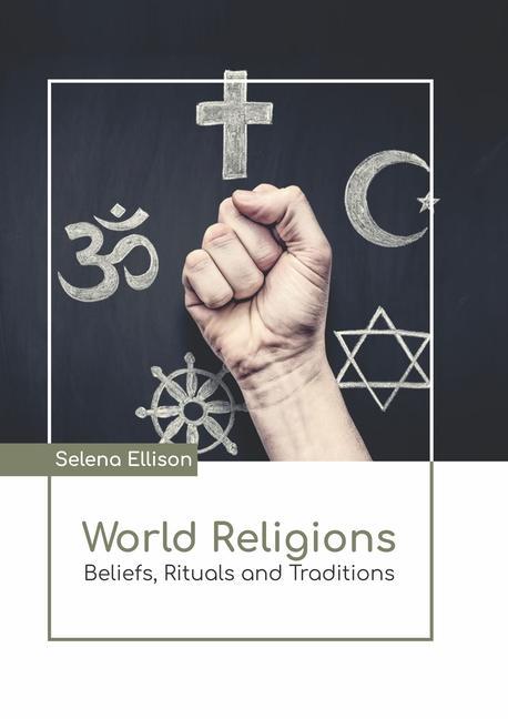 Knjiga World Religions: Beliefs, Rituals and Traditions Selena Ellison
