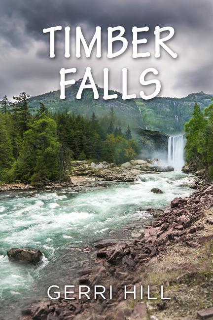 Knjiga Timber Falls Gerri Hill