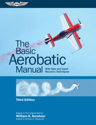 Carte The Basic Aerobatic Manual: With Spin and Upset Recovery Techniques William C. Kershner