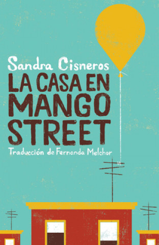 Könyv La Casa En Mango Street / The House on Mango Street Fernanda Melchor