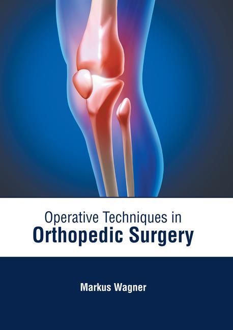Kniha Operative Techniques in Orthopedic Surgery 