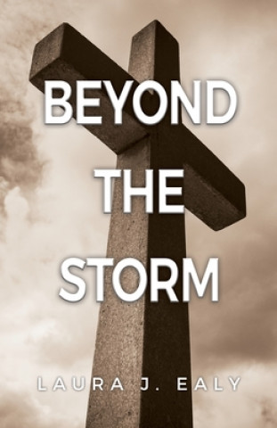 Knjiga Beyond the Storm Laura J. Ealy
