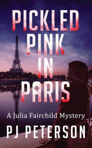 Kniha Pickled Pink in Paris Pj Peterson