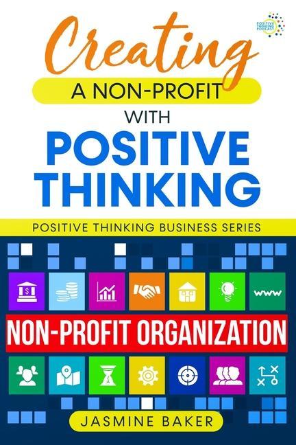 Kniha Creating a Nonprofit with Positive Thinking Jasmine Baker