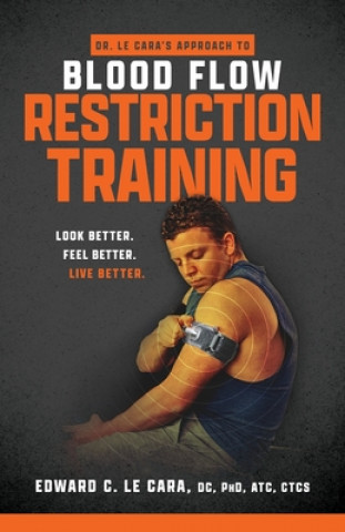 Kniha Dr. Le Cara's Approach to Blood Flow Restriction Training 