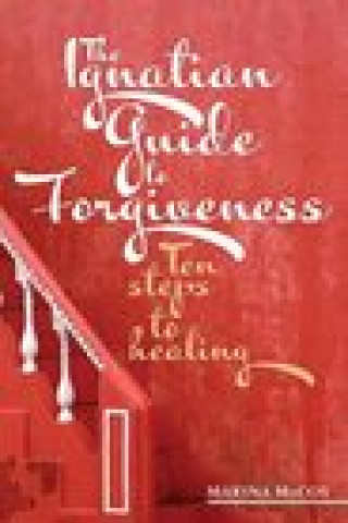 Kniha Ignatian Guide to Forgiveness M Berzins McCoy