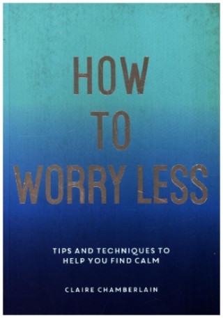 Buch How to Worry Less Claire Chamberlain