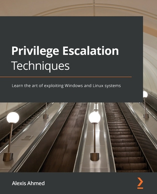 Kniha Privilege Escalation Techniques Alexis Ahmed