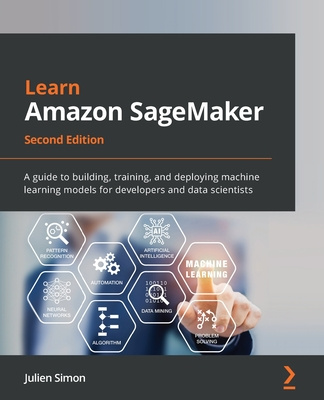 Kniha Learn Amazon SageMaker Julien Simon
