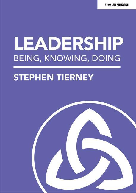 Knjiga Leadership: Being, Knowing, Doing Stephen Tierney