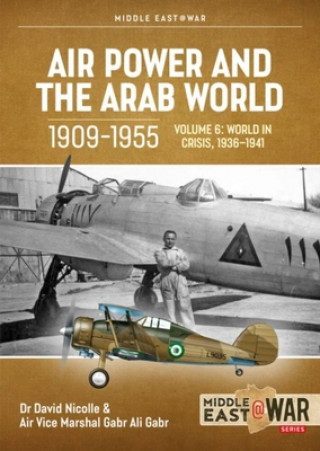 Книга Air Power and the Arab World 1909-1955 Volume 6 Gabr Ali Gabr