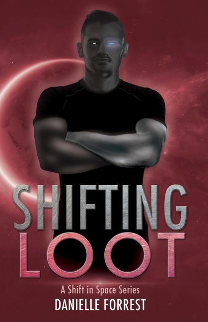 Knjiga Shifting Loot Danielle Forrest