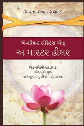 Könyv Ancient Secrets of a Master Healer (Gujarati Edition) 