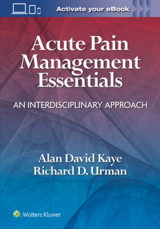 Kniha Acute Pain Management Essentials Richard D. Urman